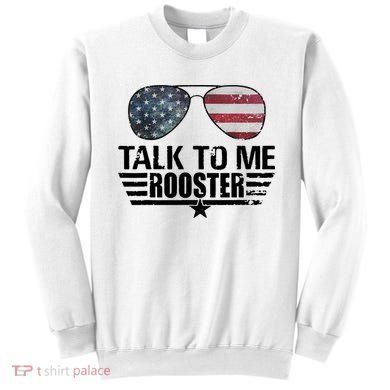 Talk To Me Rooster Funny. Sweatshirt