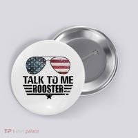 Talk To Me Rooster Funny. Button thumb 0
