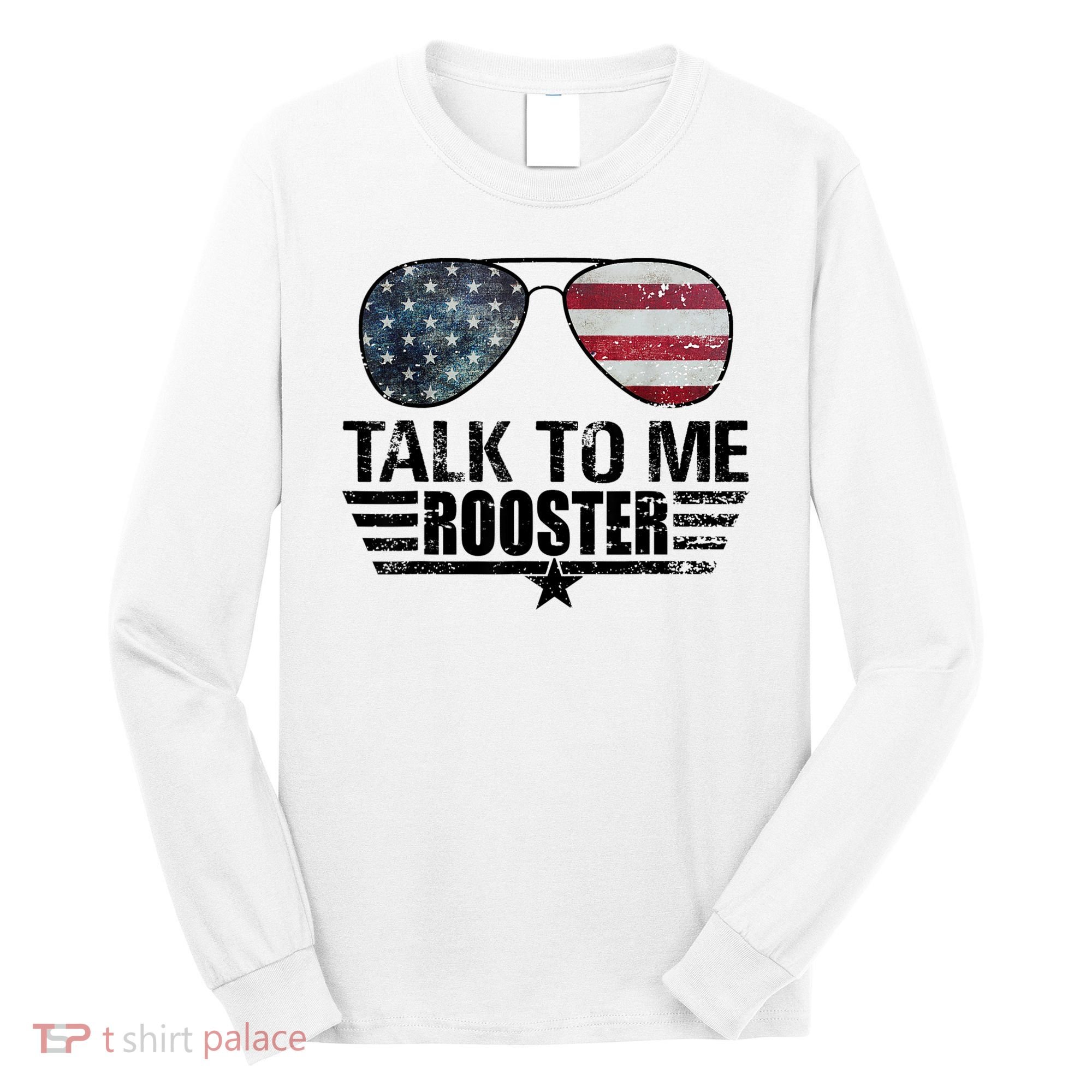 Talk To Me Rooster Sunglasses America Flag Long Sleeve Shirt