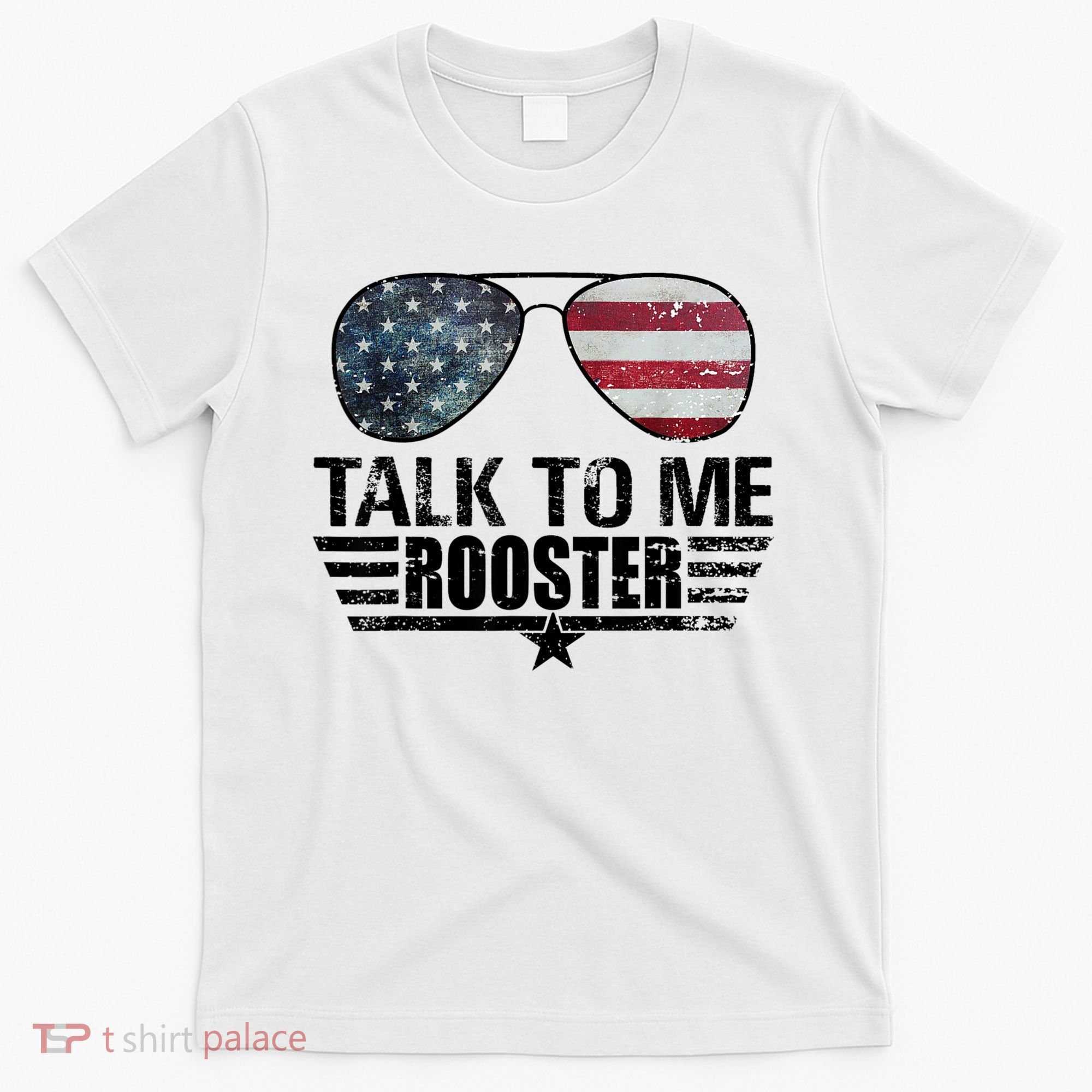 Talk To Me Rooster Sunglasses America Flag T-Shirt