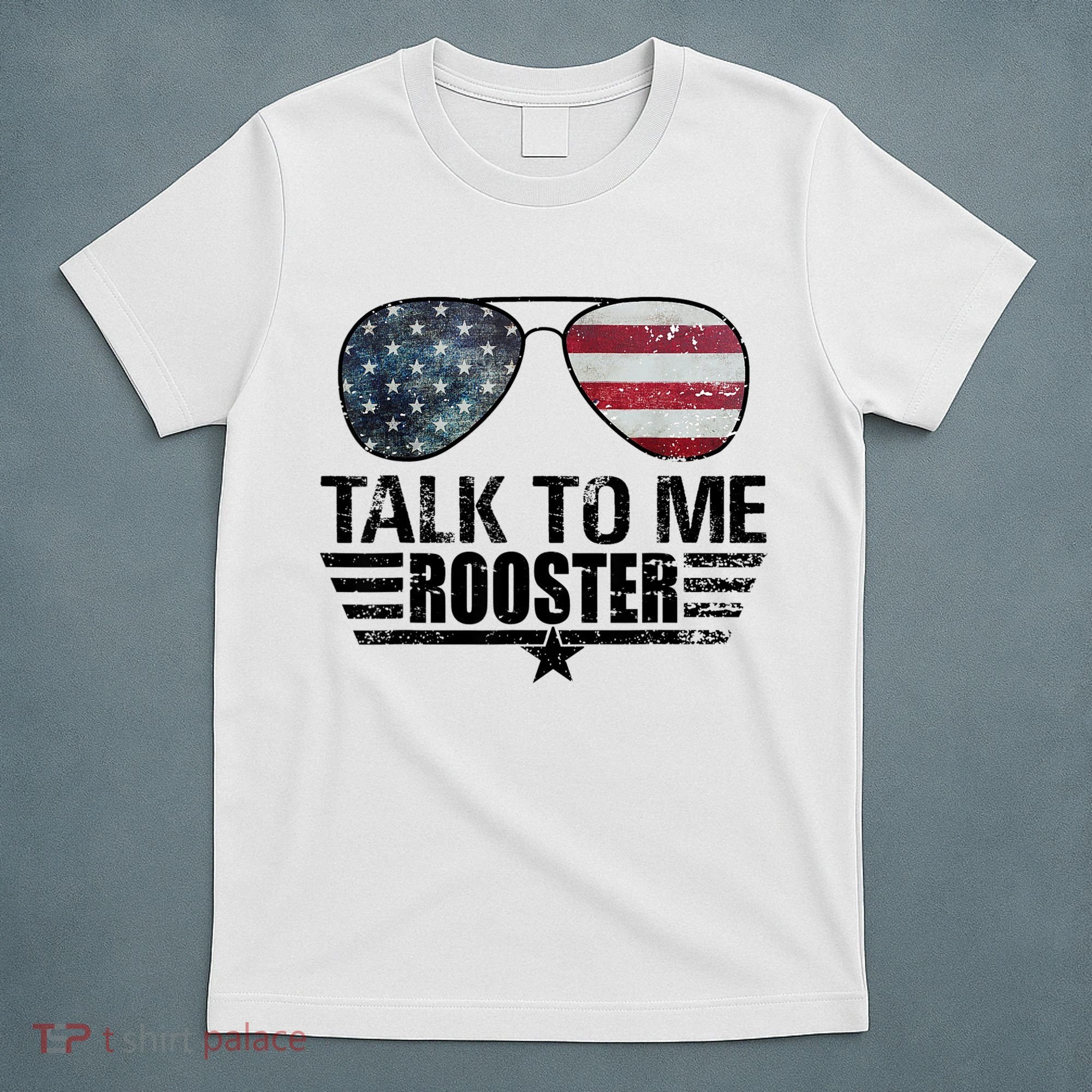 Talk To Me Rooster Sunglasses America Flag T-Shirt