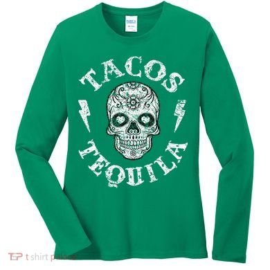 Tacos & Tequila Mexican Food Drinking Women's Long Sleeve Shirt