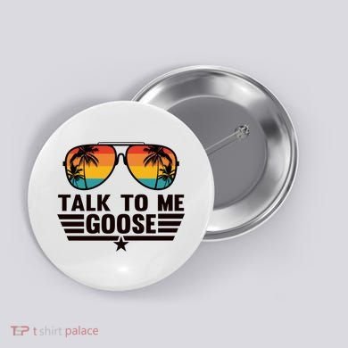 Talk To Me Goose Button