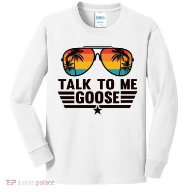 Talk To Me Goose Kids Long Sleeve Shirt