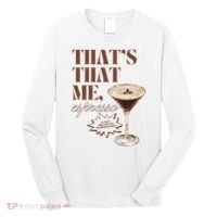 That’s That Me Espresso Funny For Women Long Sleeve Shirt thumb 0
