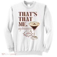 That’s That Me Espresso Funny For Women Sweatshirt thumb 0