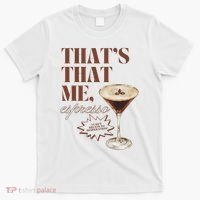That’s That Me Espresso Funny For Women T-Shirt thumb 0