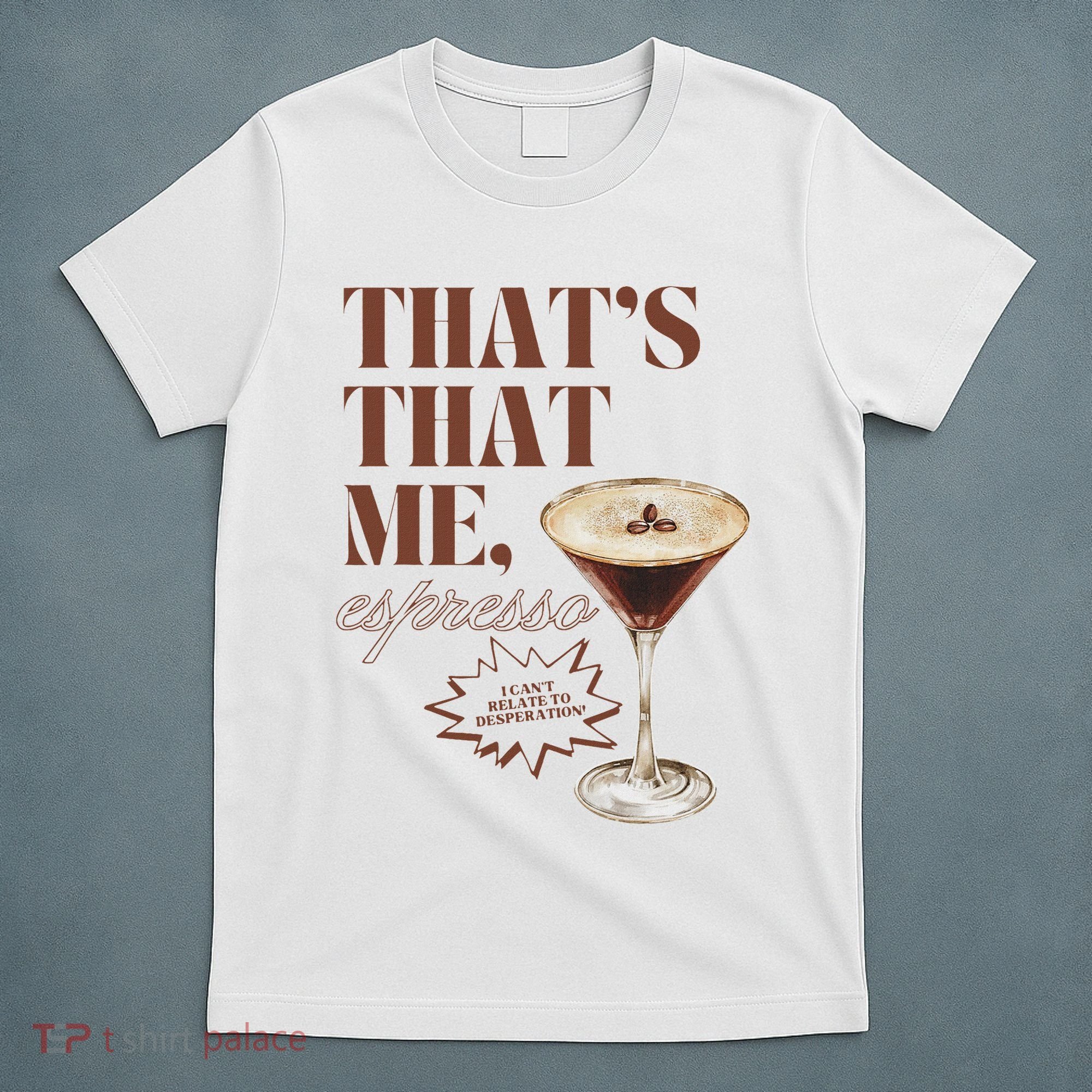 That’s That Me Espresso Funny For Women T-Shirt