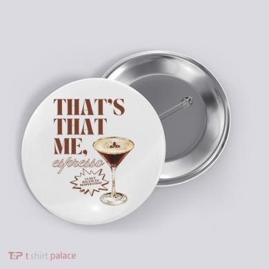 That’s That Me Espresso Funny For Women Button