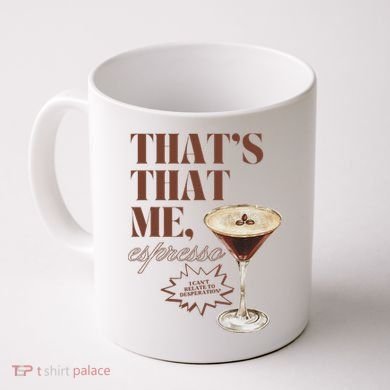 That’s That Me Espresso Funny For Women Coffee Mug