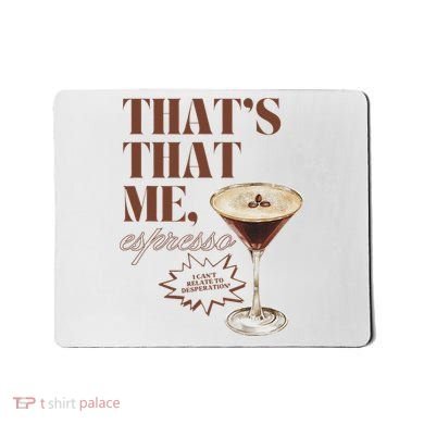 That’s That Me Espresso Funny For Women Mousepad