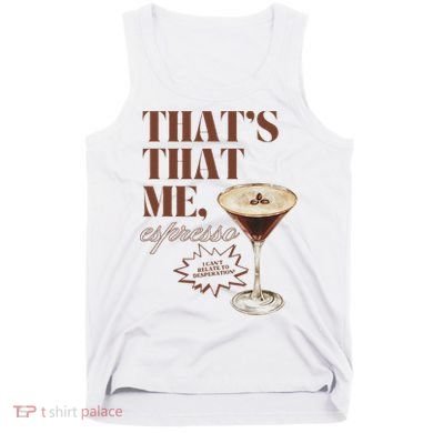 That’s That Me Espresso Funny For Women Tank Top