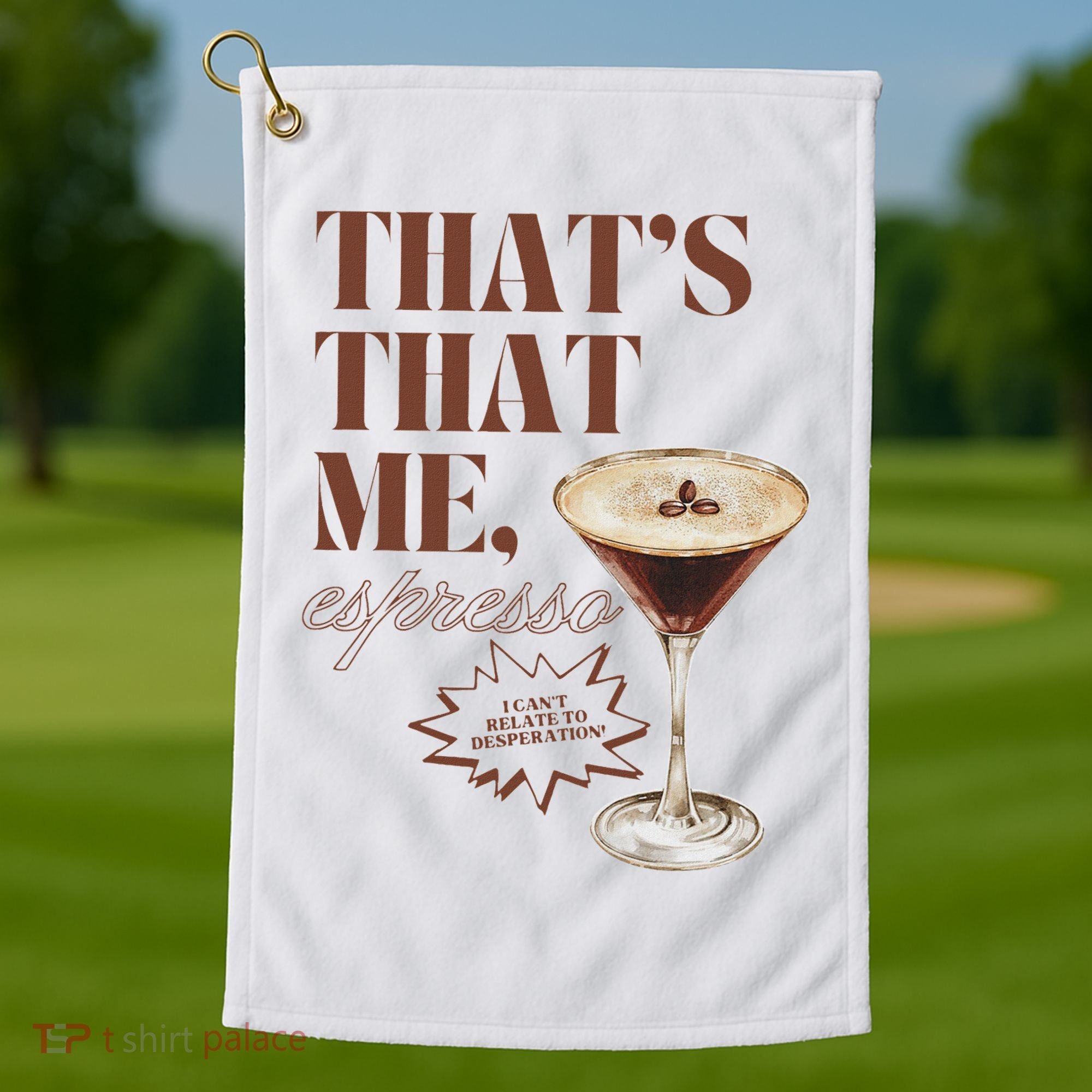 That’s That Me Espresso Funny For Women Golf Towel