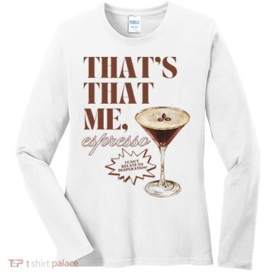 That’s That Me Espresso Funny For Women Women's Long Sleeve Shirt