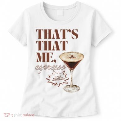 That’s That Me Espresso Funny For Women Women's T-Shirt