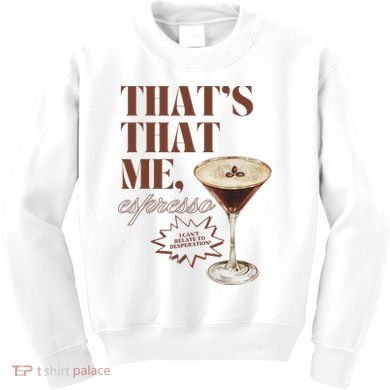 That’s That Me Espresso Funny For Women Kids Sweatshirt