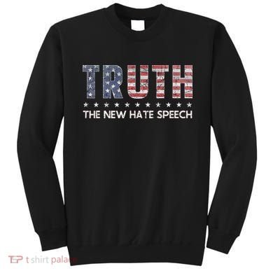 Truth The New Hate Speech Political Correctness USA Flag Sweatshirt