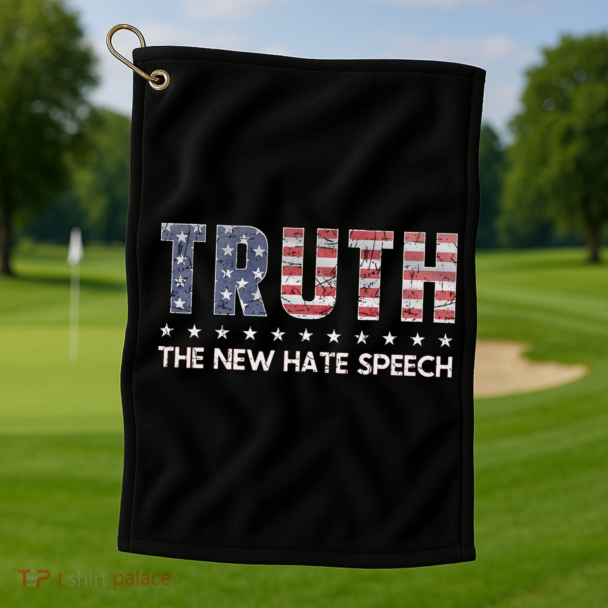 Truth The New Hate Speech Political Correctness USA Flag Golf Towel