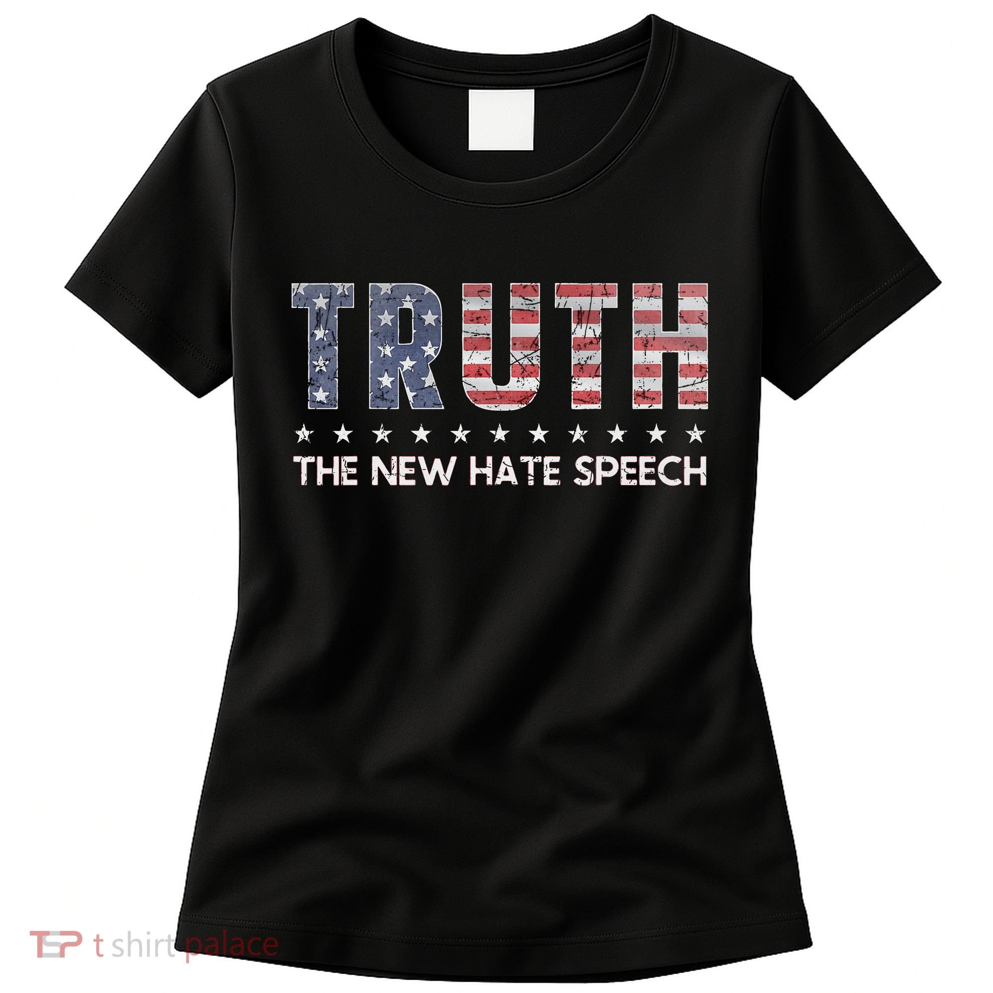 Truth The New Hate Speech Political Correctness USA Flag Women's T-Shirt