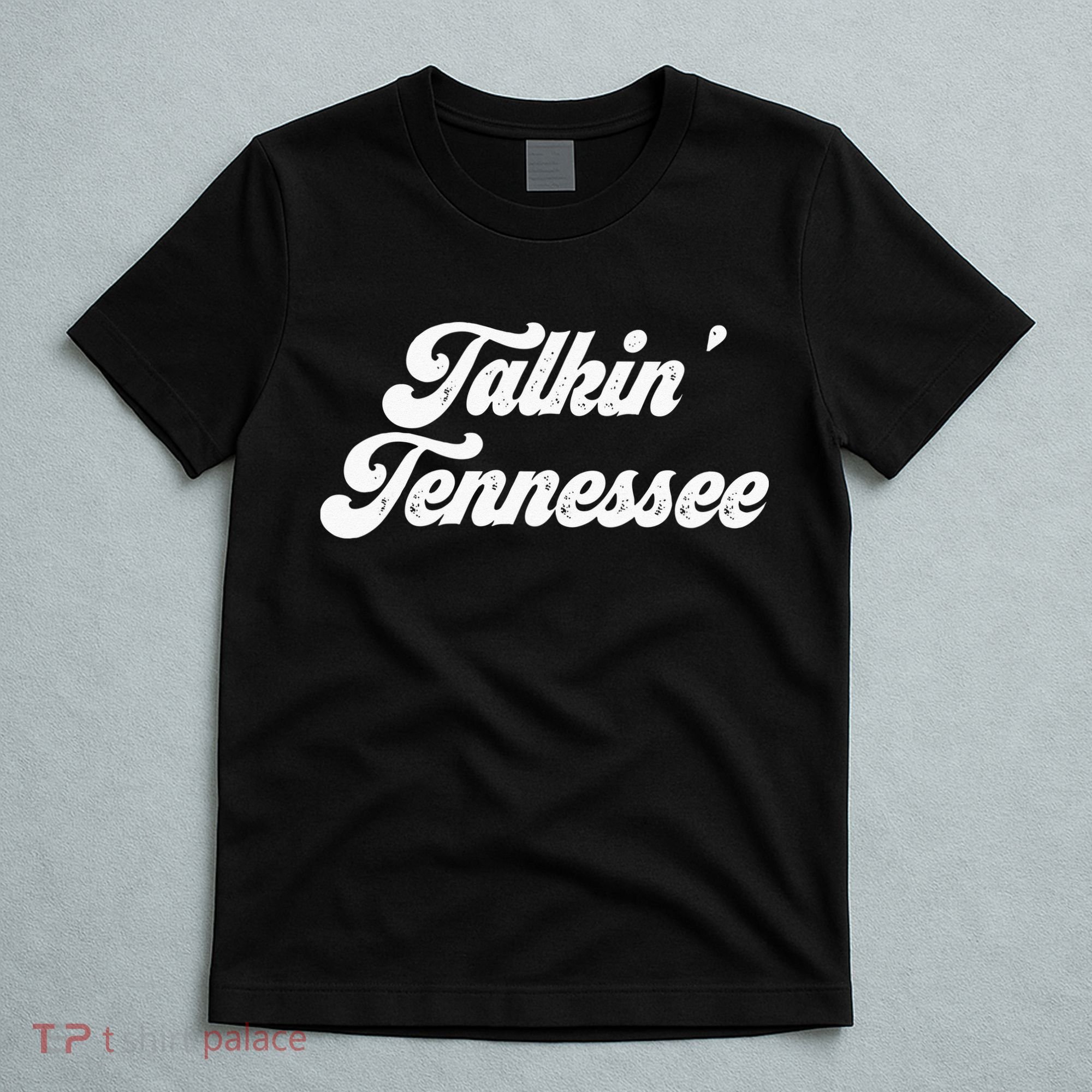 Talkin Tennessee Nashville Tennessee Country Music Lovers T-Shirt
