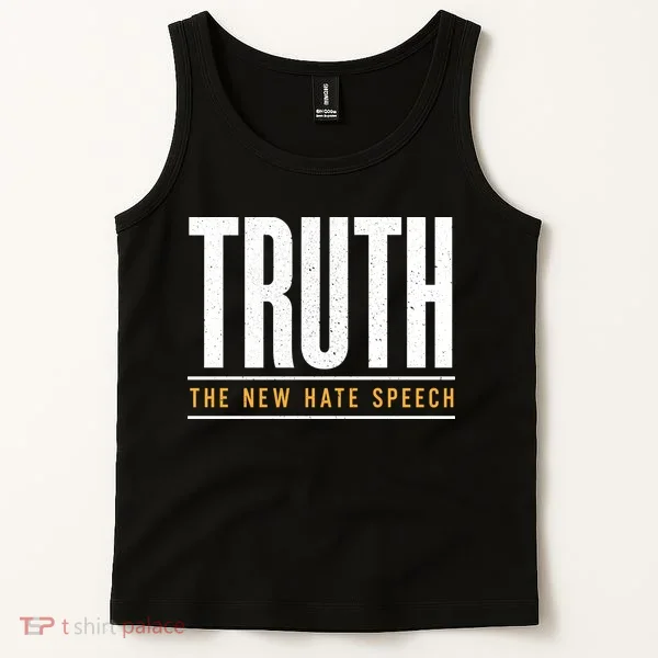 Truth The New Hate Speech Tank Top