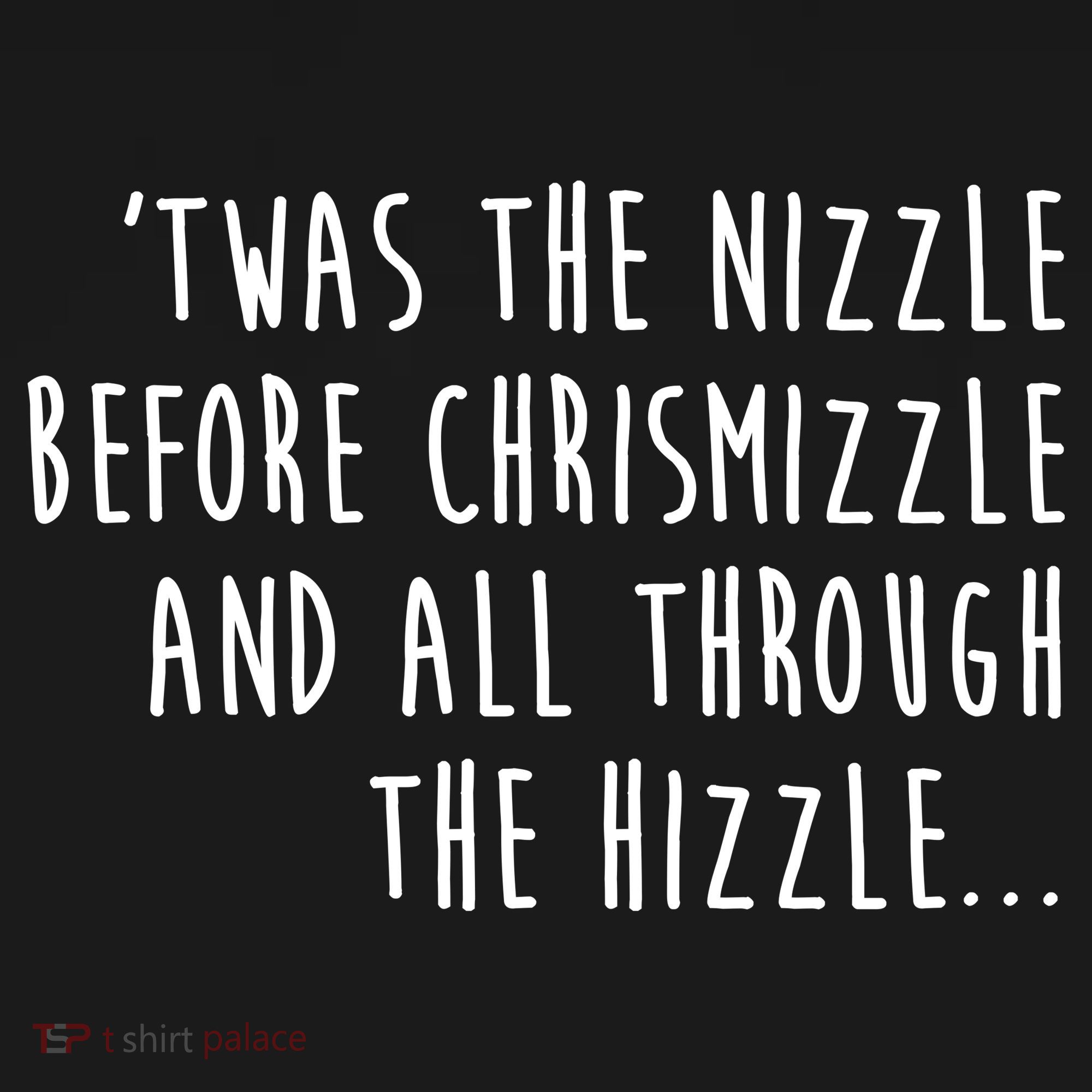 Twas The Nizzle Before Chrismizzle Funny Christmas Backpack