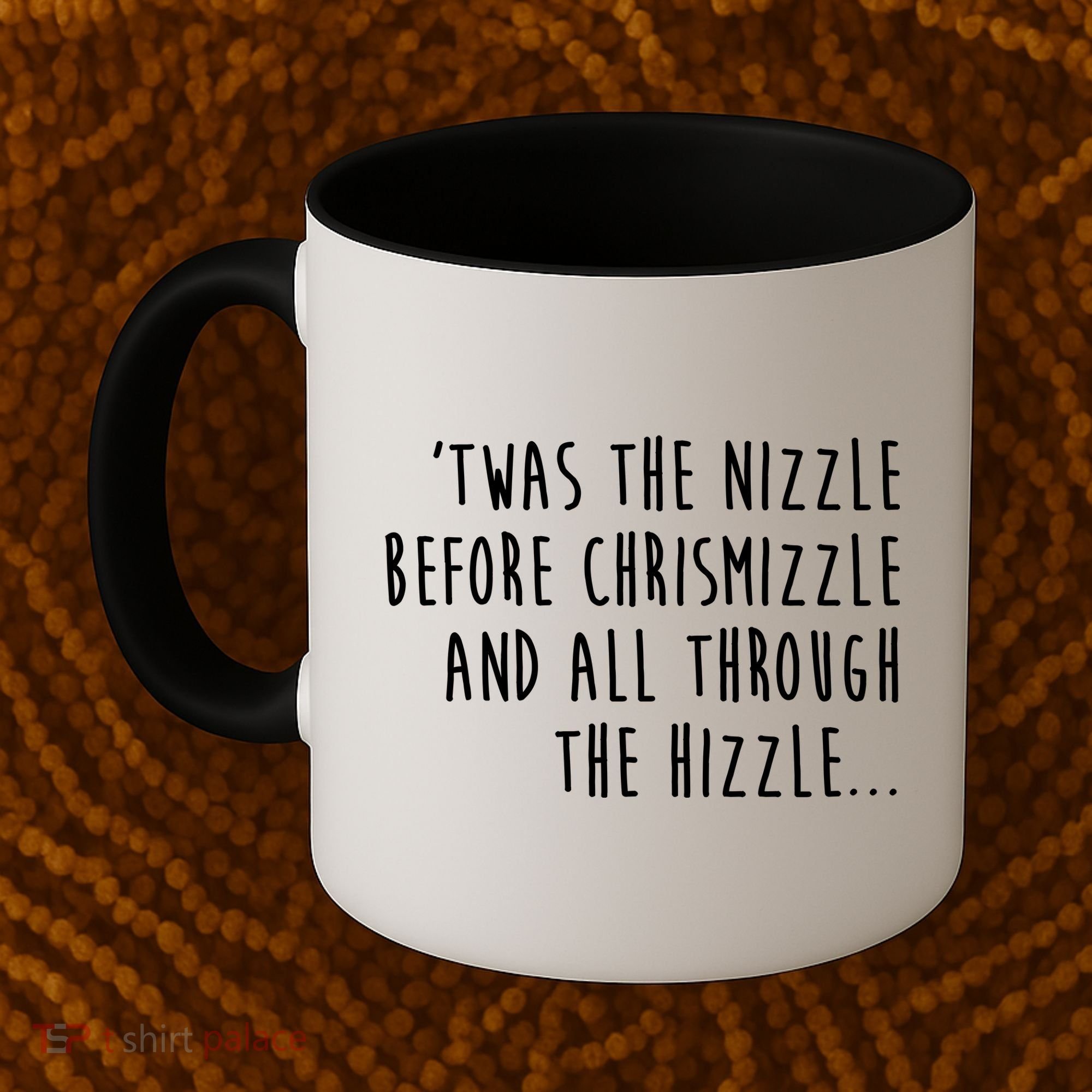 Twas The Nizzle Before Chrismizzle Funny Christmas Coffee Mug