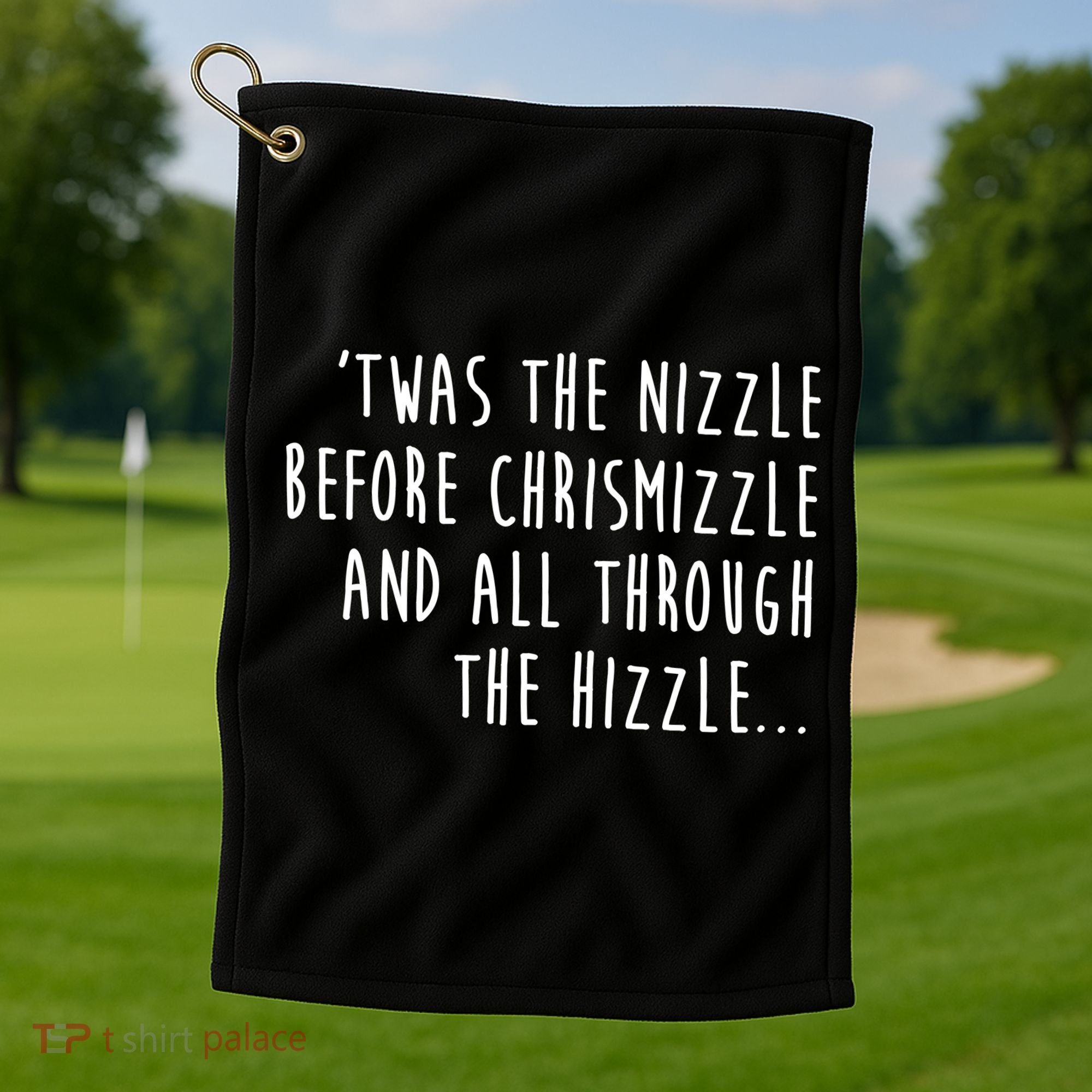 Twas The Nizzle Before Chrismizzle Funny Christmas Golf Towel