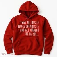Twas The Nizzle Before Chrismizzle Funny Christmas Hoodie thumb 0