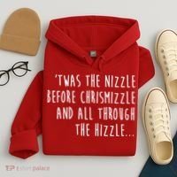 Twas The Nizzle Before Chrismizzle Funny Christmas Hoodie thumb 4