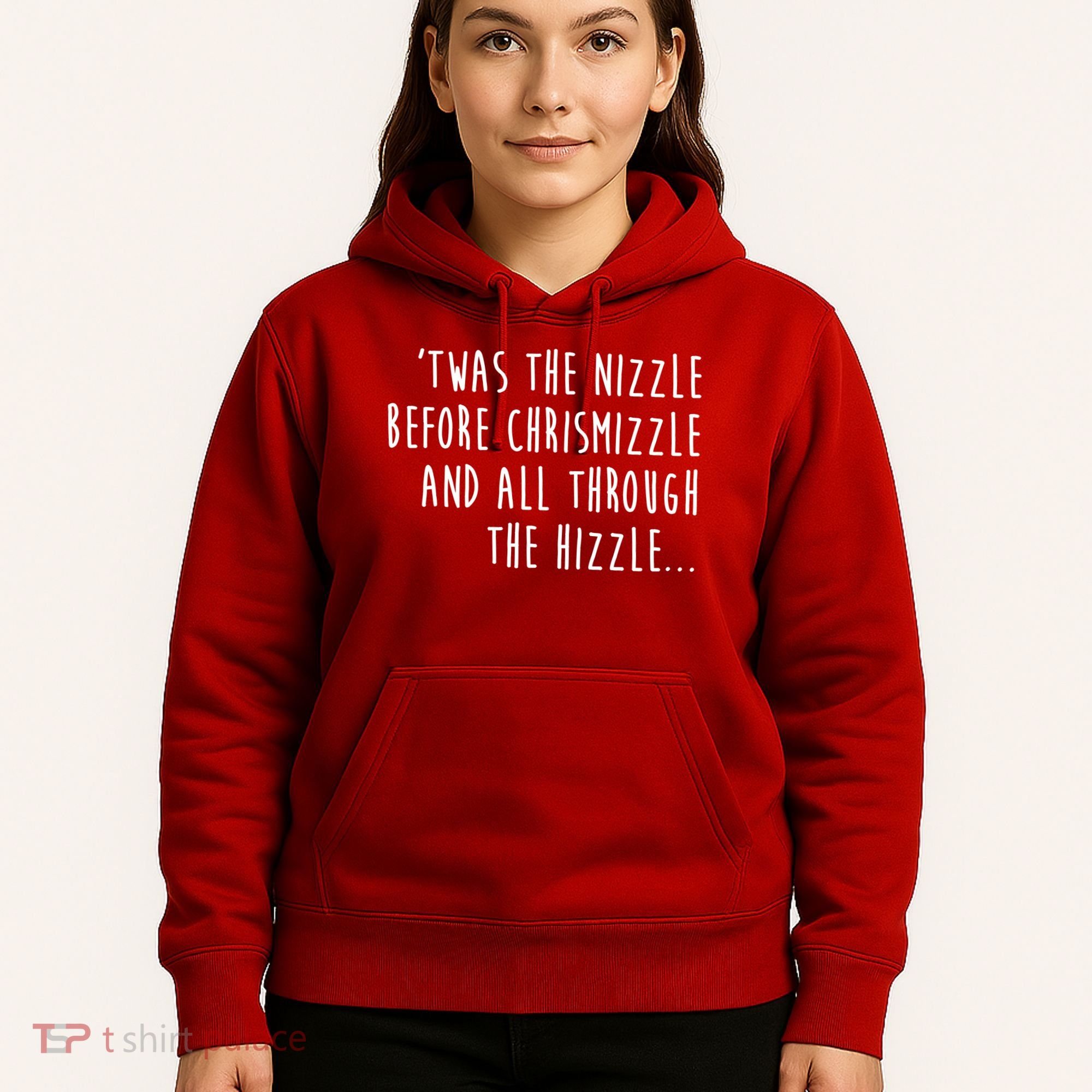 Twas The Nizzle Before Chrismizzle Funny Christmas Hoodie