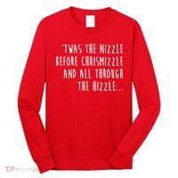 Twas The Nizzle Before Chrismizzle Funny Christmas Long Sleeve Shirt thumb 0