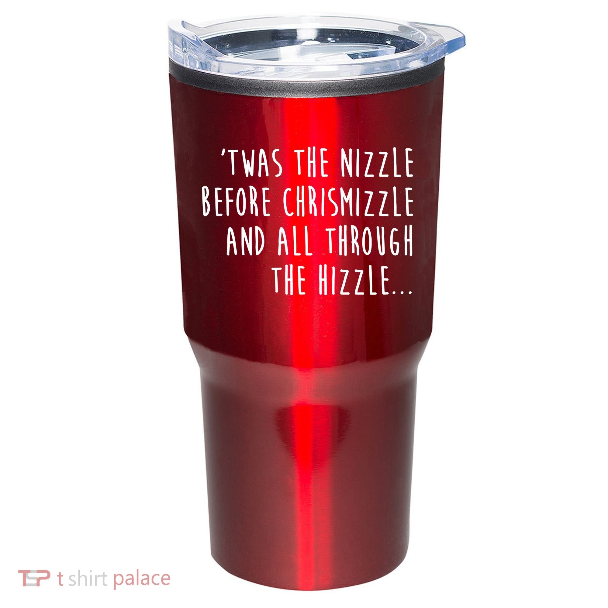 Twas The Nizzle Before Chrismizzle Funny Christmas Tumbler