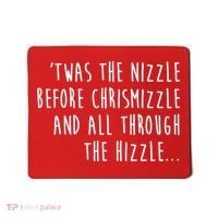 Twas The Nizzle Before Chrismizzle Funny Christmas Mousepad thumb 0