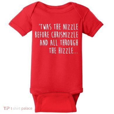 Twas The Nizzle Before Chrismizzle Funny Christmas Baby Bodysuit