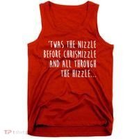 Twas The Nizzle Before Chrismizzle Funny Christmas Tank Top thumb 0