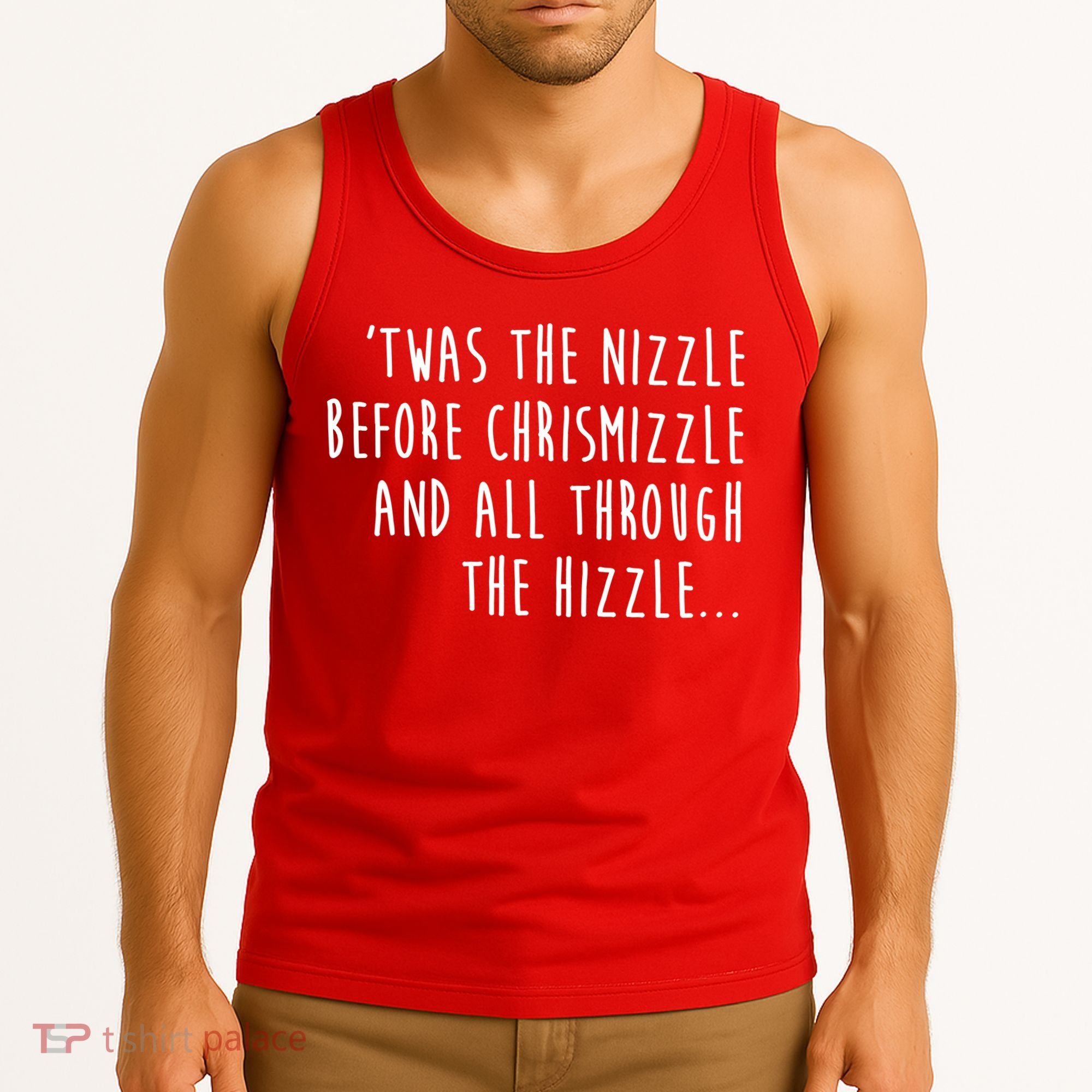 Twas The Nizzle Before Chrismizzle Funny Christmas Tank Top