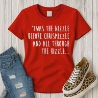 Twas The Nizzle Before Chrismizzle Funny Christmas Women's T-Shirt thumb 3