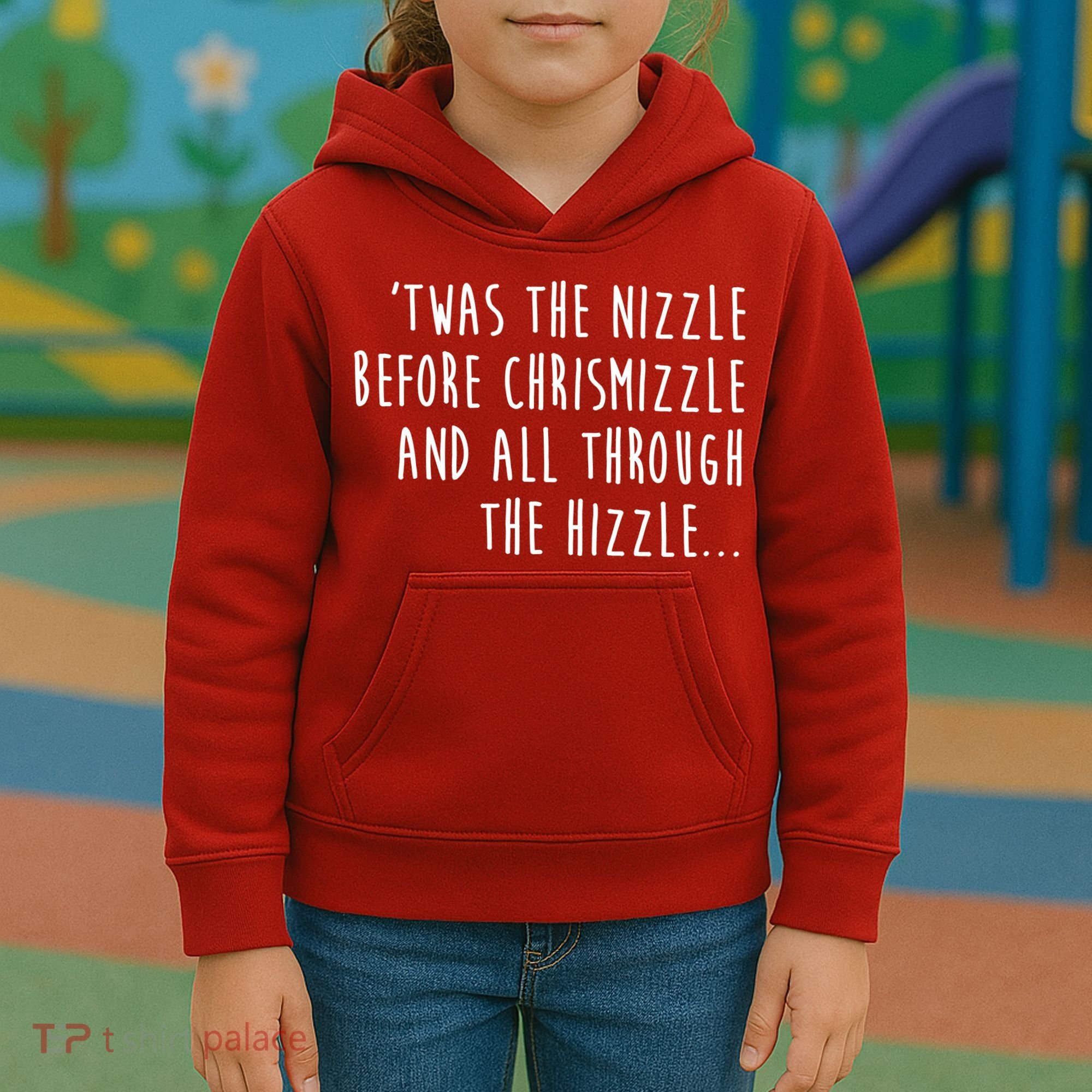 Twas The Nizzle Before Chrismizzle Funny Christmas Kids Hoodie