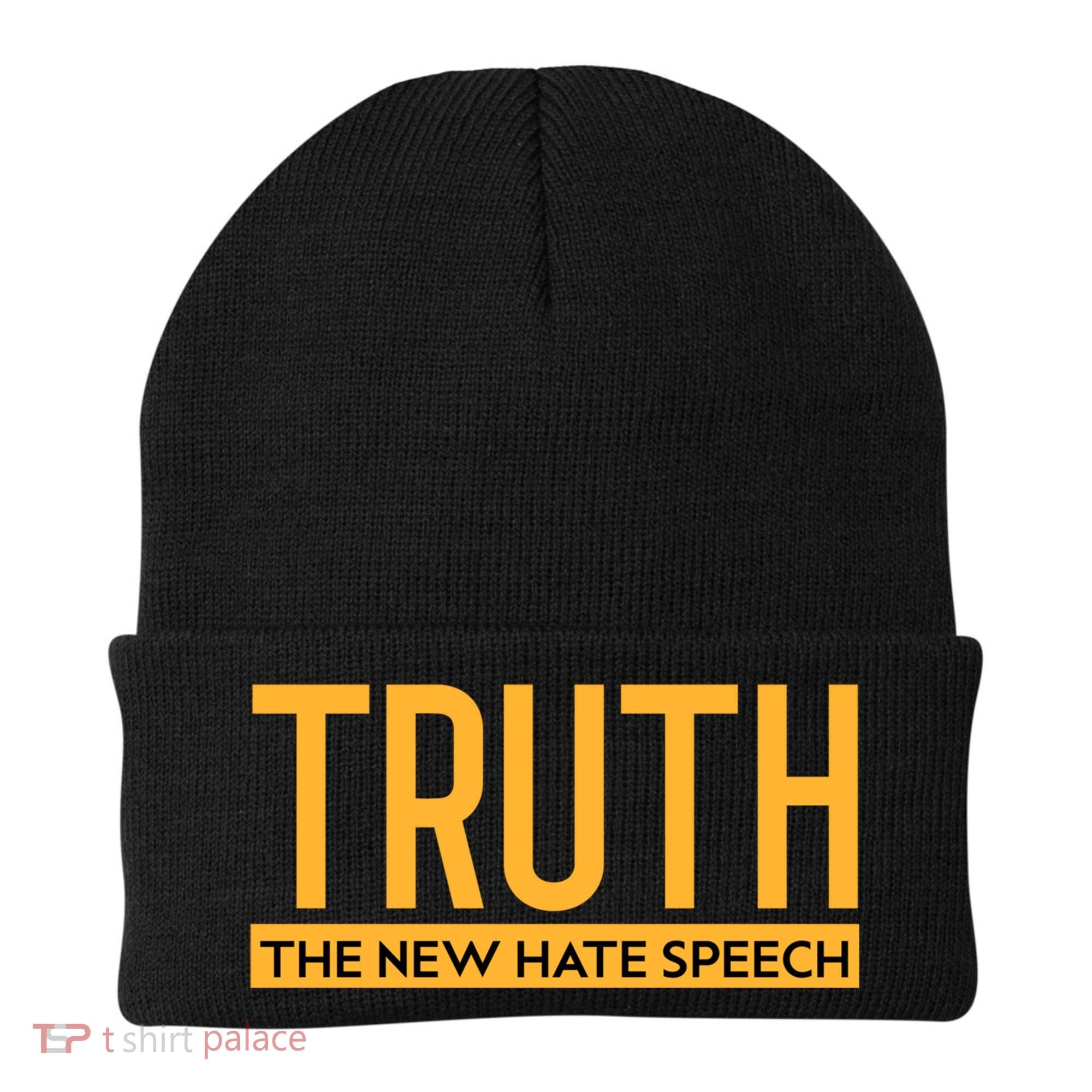 Truth The New Hate Speech Bold Statet Funny Gift Beanie
