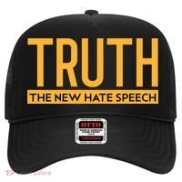 Truth The New Hate Speech Bold Statet Funny Gift Hat thumb 0