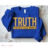 Truth The New Hate Speech Bold Statet Funny Gift Sweatshirt thumb 2