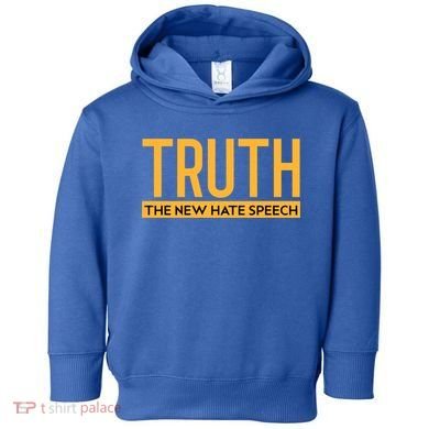 Truth The New Hate Speech Bold Statet Funny Gift Toddler Hoodie