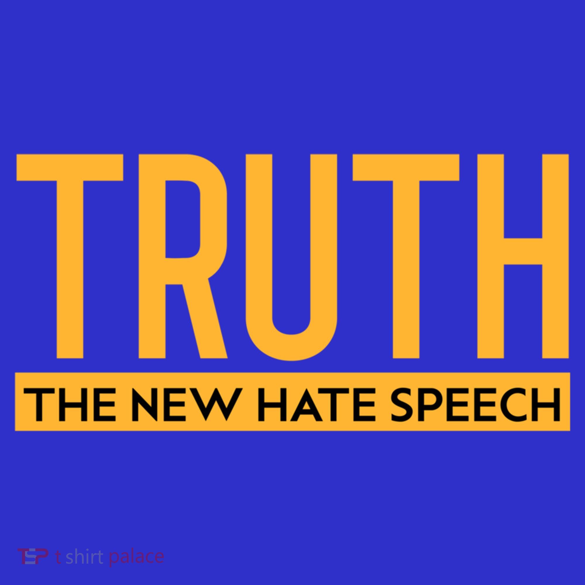 Truth The New Hate Speech Bold Statet Funny Gift Toddler Hoodie