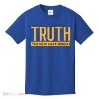 Truth The New Hate Speech Bold Statet Funny Gift Kids T-Shirt thumb 0