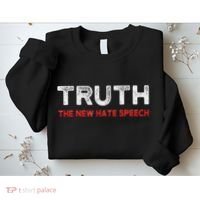 Truth The New Hate Speech Political Correctness Sweatshirt thumb 2