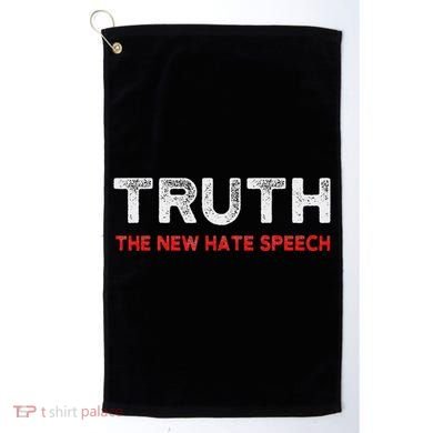 Truth The New Hate Speech Political Correctness Golf Towel