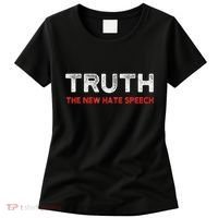 Truth The New Hate Speech Political Correctness Women's T-Shirt thumb 0