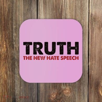 Truth The New Hate Speech Political Correctness Coaster
