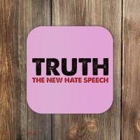 Truth The New Hate Speech Political Correctness Coaster thumb 0